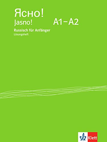 Jasno! A1-A2: Russisch für Anfänger. Lösungsheft (Jasno!: Russisch für Anfänger und Fortgeschrittene)
